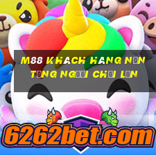 M88 Khách hàng nền tảng người chơi lớn