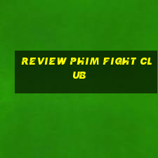 review phim fight club