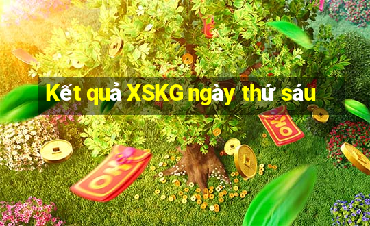 Kết quả XSKG ngày thứ sáu