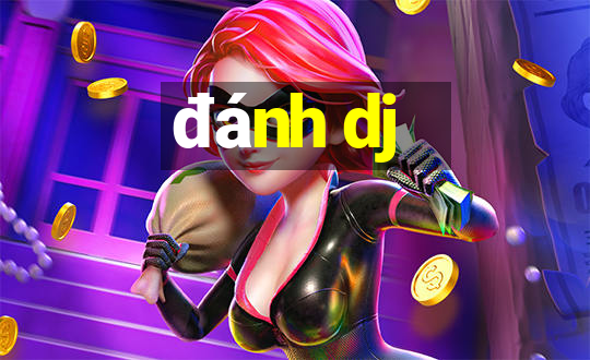 đánh dj