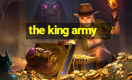 the king army