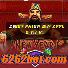 20bet Phiên bản Apple Tải về