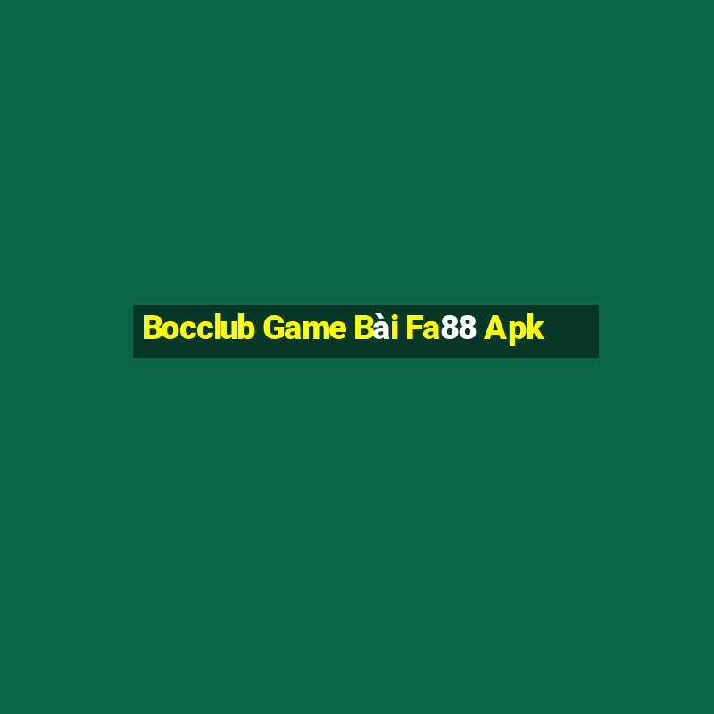 Bocclub Game Bài Fa88 Apk