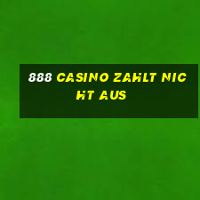 888 casino zahlt nicht aus