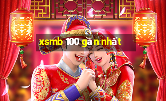 xsmb 100 gần nhất