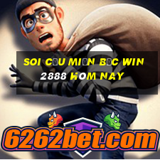 soi cầu miền bắc win2888 hôm nay