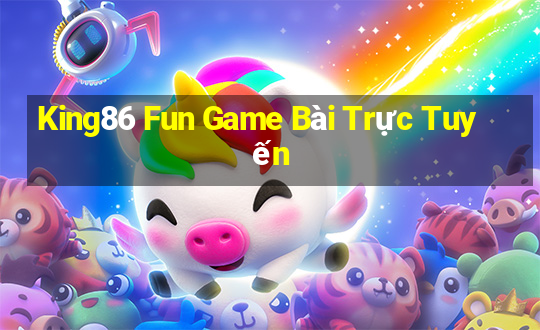 King86 Fun Game Bài Trực Tuyến