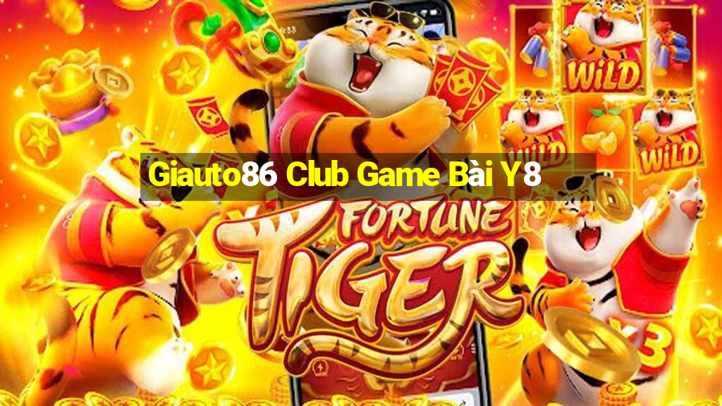 Giauto86 Club Game Bài Y8