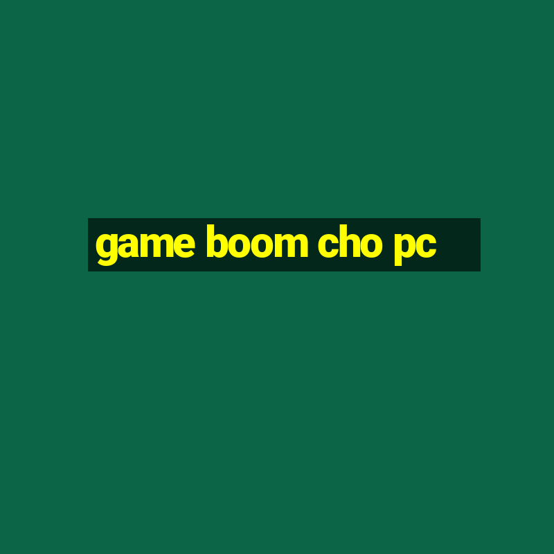 game boom cho pc