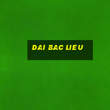 dai bac lieu