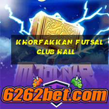 khorfakkan futsal club hall