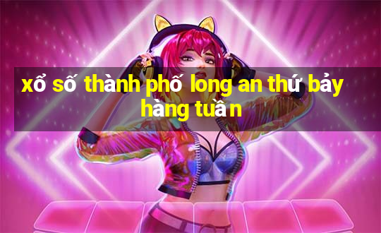 xổ số thành phố long an thứ bảy hàng tuần