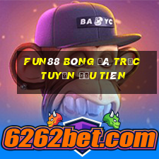 Fun88 bóng đá trực tuyến đầu tiên