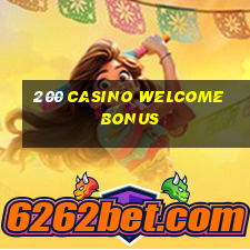 200 casino welcome bonus