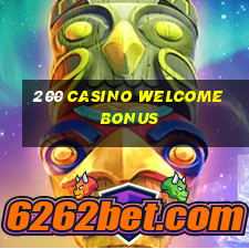 200 casino welcome bonus