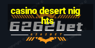 casino desert nights