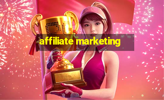 affiliate marketing