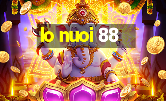 lo nuoi 88