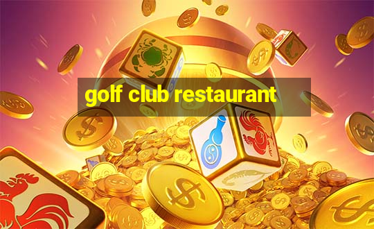 golf club restaurant