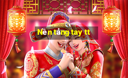 Nền tảng tay tt