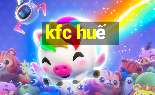 kfc huế