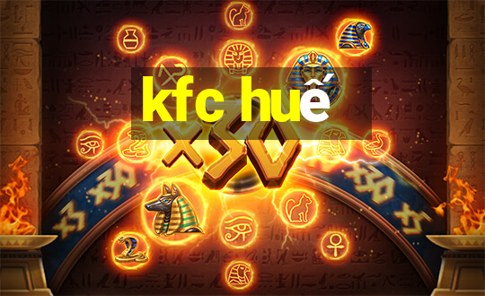 kfc huế