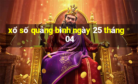 xổ số quảng bình ngày 25 tháng 04