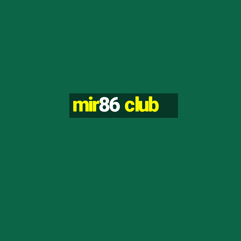 mir86 club