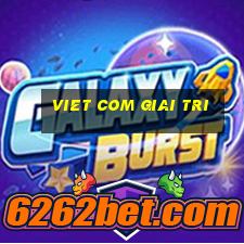 viet com giai tri