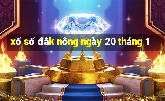 xổ số đắk nông ngày 20 tháng 1