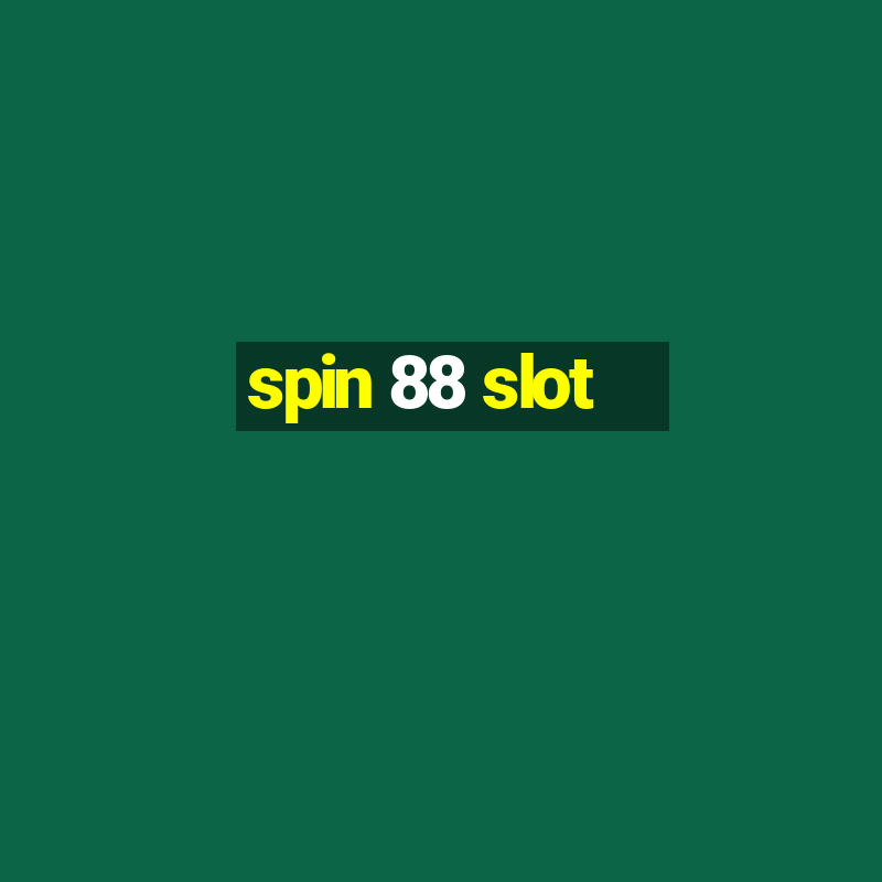 spin 88 slot