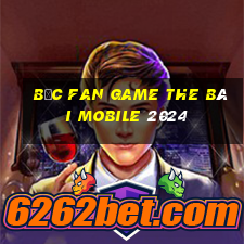 Bốc Fan Game The Bài Mobile 2024