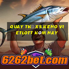 Quay thử XS Keno Vietlott hôm nay