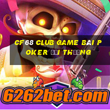 Cf68 Club Game Bài Poker Đổi Thưởng