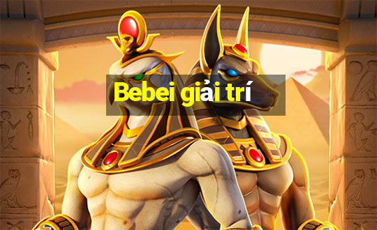 Bebei giải trí