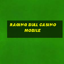 raging bull casino mobile