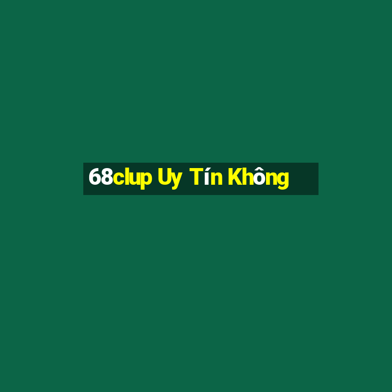 68clup Uy Tín Không