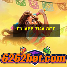 tải app tha bet