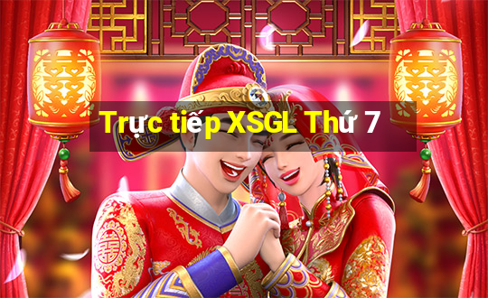 Trực tiếp XSGL Thứ 7