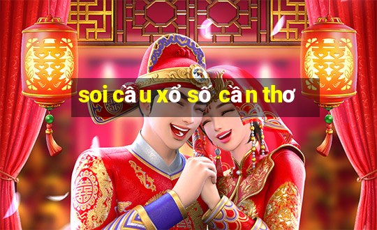 soi cầu xổ số cần thơ