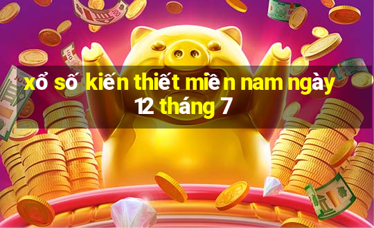 xổ số kiến thiết miền nam ngày 12 tháng 7