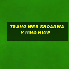 Trang web Broadway Đăng nhập