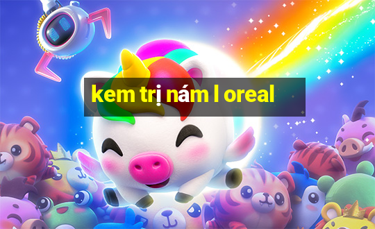 kem trị nám l oreal