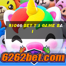 Rio66 Bet Tải Game Bài