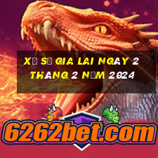 xổ số gia lai ngày 2 tháng 2 năm 2024