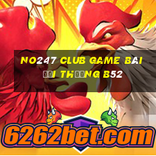 No247 Club Game Bài Đổi Thưởng B52