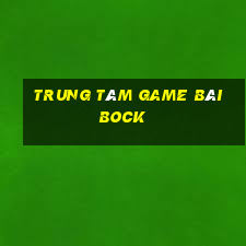 Trung tâm game bài Bock