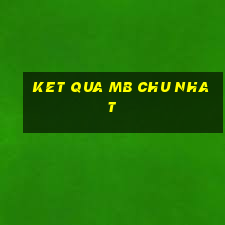 ket qua mb chu nhat