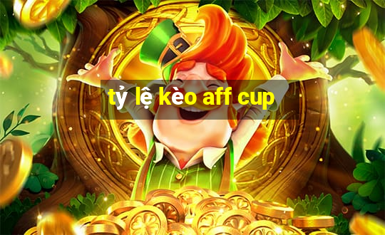 tỷ lệ kèo aff cup