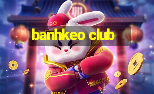 banhkeo club